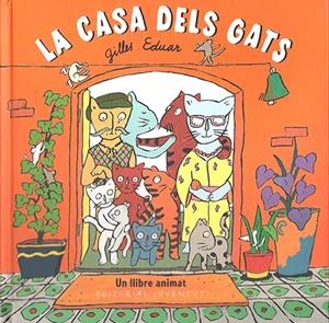 CASA DELS GATS, LA. UN LLIBRE ANIMAT | 9788426134806 | EDUAR, GILLES | Llibreria La Gralla | Llibreria online de Granollers