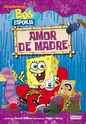 AMOR DE MADRE. BOB ESPONJA | 9788444165646 | WILLSON, SARAH | Llibreria La Gralla | Librería online de Granollers