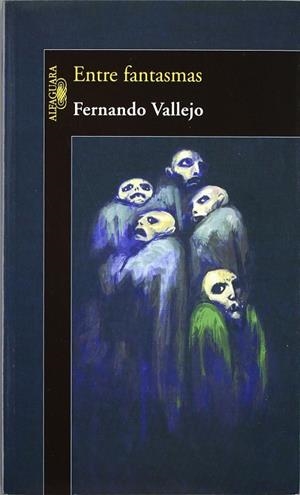 ENTRE FANTASMAS | 9789587042726 | VALLEJO, FERNANDO | Llibreria La Gralla | Librería online de Granollers