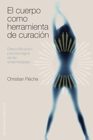 CUERPO COMO HERRAMIENTA DE CURACION, EL | 9788497775601 | FLECHE, CHRISTIAN | Llibreria La Gralla | Librería online de Granollers