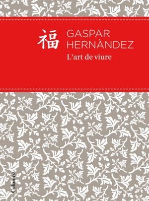 ART DE VIURE, L' | 9788466414395 | HERNÀNDEZ, GASPAR | Llibreria La Gralla | Llibreria online de Granollers