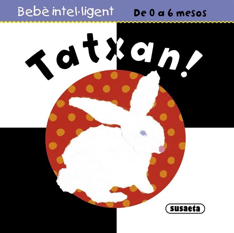TATXAN! (BEBÈ INTEL·LIGENT) | 9788467716580 | Llibreria La Gralla | Llibreria online de Granollers