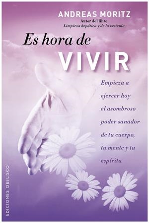 ES HORA DE VIVIR | 9788497777346 | MORITZ, ANDREAS | Llibreria La Gralla | Librería online de Granollers