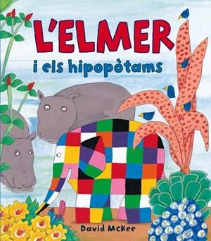 ELMER I ELS HIPOPOTAMS, L' | 9788448823337 | MCKEE, DAVID | Llibreria La Gralla | Llibreria online de Granollers