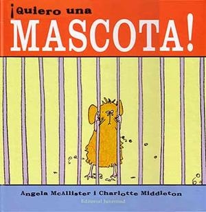 QUIERO UNA MASCOTA! | 9788426135315 | MCALLISTER, ANGELA / MIDDLETON, CHARLOTTE | Llibreria La Gralla | Librería online de Granollers
