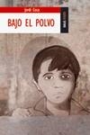 BAJO EL POLVO | 9788489624047 | COCA, JORDI | Llibreria La Gralla | Librería online de Granollers