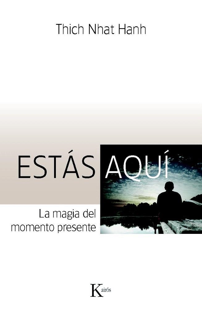 ESTÁS AQUÍ. LA MAGIA DEL MOMENTO PRESENTE | 9788499880280 | HANH, THICH NHAT | Llibreria La Gralla | Librería online de Granollers