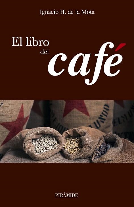 LIBRO DEL CAFE, EL | 9788436820447 | MOTA, IGNACIO H. DE LA | Llibreria La Gralla | Librería online de Granollers