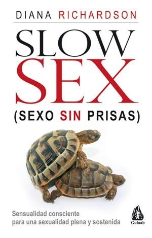 SLOW SEX. SEXO SIN PRISAS | 9788486797195 | RICHARDSON, DIANA | Llibreria La Gralla | Librería online de Granollers