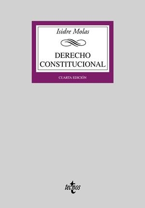 DERECHO CONSTITUCIONAL (4ª EDICIÓN 2009) | 9788430947324 | MOLAS, ISIDRE (1940- ) | Llibreria La Gralla | Librería online de Granollers