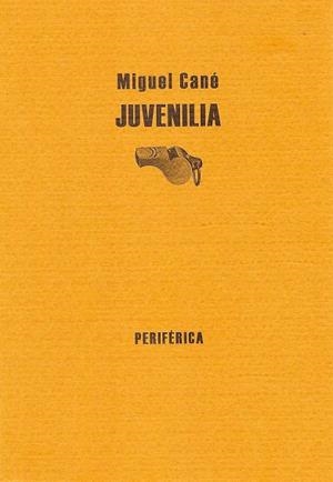 JUVENILIA | 9788493474638 | CANE, MIGUEL | Llibreria La Gralla | Llibreria online de Granollers