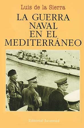 GUERRA NAVAL EN EL MEDITERRANEO, LA | 9788426102645 | SIERRA, LUIS DE LA | Llibreria La Gralla | Librería online de Granollers