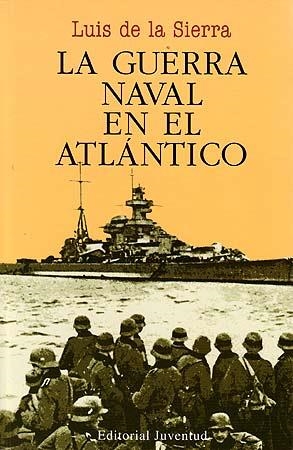 GUERRA NAVAL EN EL ATLANTICO, LA | 9788426157157 | SIERRA, LUIS DE LA | Llibreria La Gralla | Llibreria online de Granollers