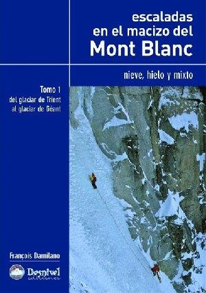 ESCALADAS EN EL MACIZO DEL MONT BLANC. NIEVE, HIELO Y MIXTO | 9788498290264 | DAMILANO, F. | Llibreria La Gralla | Llibreria online de Granollers