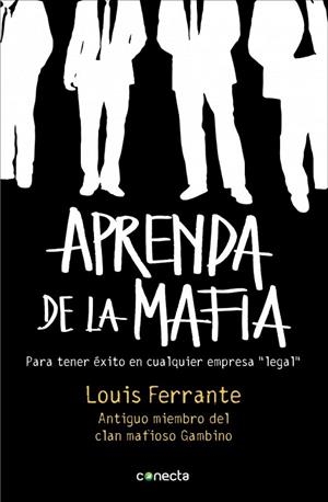 APRENDA DE LA MAFIA | 9788415431039 | FERRANTE, LOUIS | Llibreria La Gralla | Llibreria online de Granollers