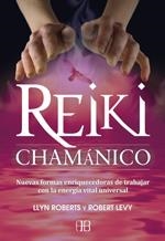 REIKI CHAMÁNICO | 9788496111974 | ROBERTS, LLYN / LEVY, ROBERT | Llibreria La Gralla | Librería online de Granollers