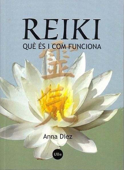 REIKI. QUE ES I COM FUNCIONA | 9788447531165 | DIEZ, ANNA | Llibreria La Gralla | Librería online de Granollers