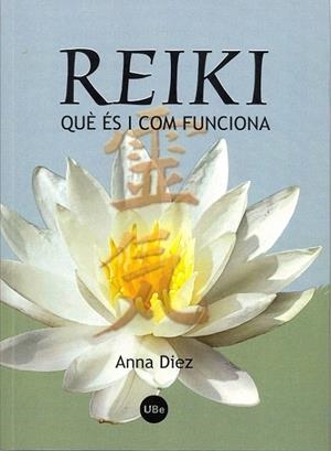 REIKI. QUE ES I COM FUNCIONA | 9788447531165 | DIEZ, ANNA | Llibreria La Gralla | Llibreria online de Granollers