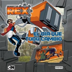 GENERATOR REX. EL DÍA QUE TODO CAMBIÓ | 9788444167138 | Llibreria La Gralla | Llibreria online de Granollers