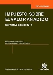 IMPUESTO SOBRE EL VALOR AÑADIDO. NORMATIVA ESTATAL 2011 | 9788490042908 | JOSÉ MANUEL PÉREZ LARA/ANTONIO DAMAS SERRANO/MARÍA JESÚS CALATRAVA ESCOBAR | Llibreria La Gralla | Librería online de Granollers