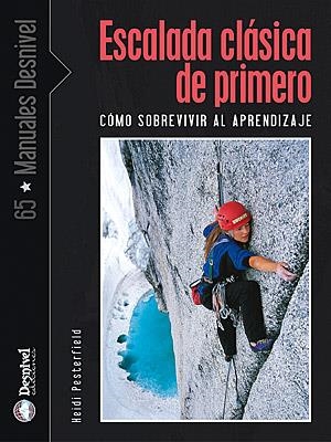 ESCALADA CLASICA DE PRIMERO. COMO SOBREVIVIR AL APRENDIZAJE | 9788498290462 | PESTERFIELD, HEIDI | Llibreria La Gralla | Llibreria online de Granollers