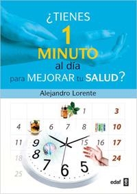 TIENES 1 MINUTO AL DÍA PARA MEJORAR TU SALUD? | 9788441427815 | LORENTE, ALEJANDRO | Llibreria La Gralla | Llibreria online de Granollers
