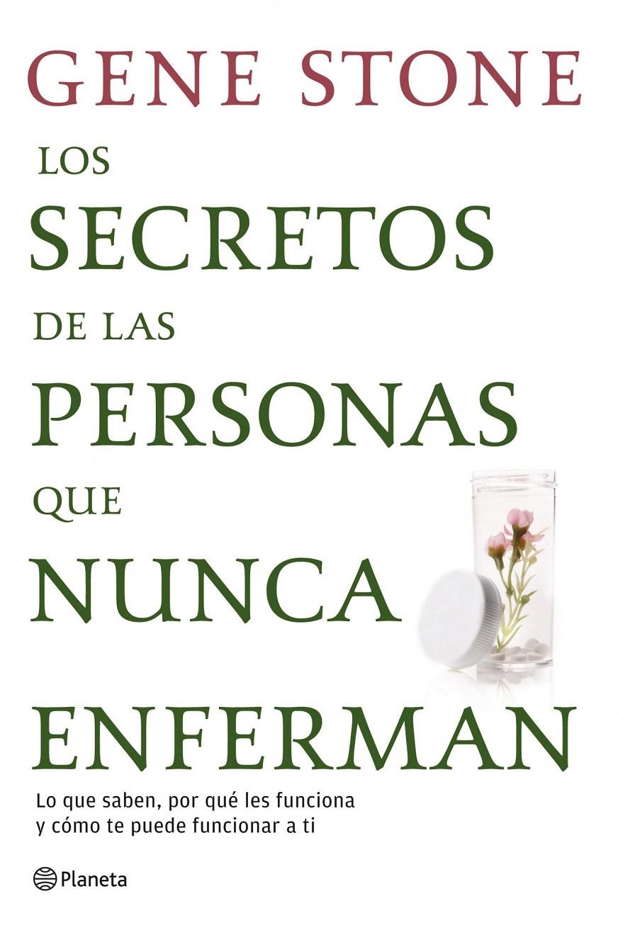 SECRETOS DE LAS PERSONAS QUE NUNCA ENFERMAN, LOS | 9788408111641 | STONE, GENE | Llibreria La Gralla | Llibreria online de Granollers