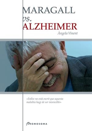 MARAGALL VS. ALZHEIMER (CATALA) | 9788495732125 | VINENT, ANGELA | Llibreria La Gralla | Llibreria online de Granollers