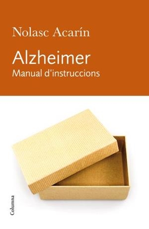 ALZHEIMER MANUAL D'INSTRUCCIONS | 9788466412278 | ACARIN, NOLASC | Llibreria La Gralla | Llibreria online de Granollers