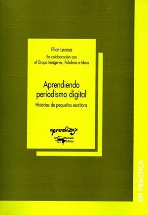 APRENDIENDO PERIODISMO DIGITAL | 9788477741763 | LACASA, PILAR | Llibreria La Gralla | Librería online de Granollers