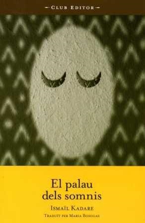 PALAU DELS SOMNIS, EL (CLUB EDITOR, 7) | 9788473291163 | KADARE, ISMAIL | Llibreria La Gralla | Librería online de Granollers