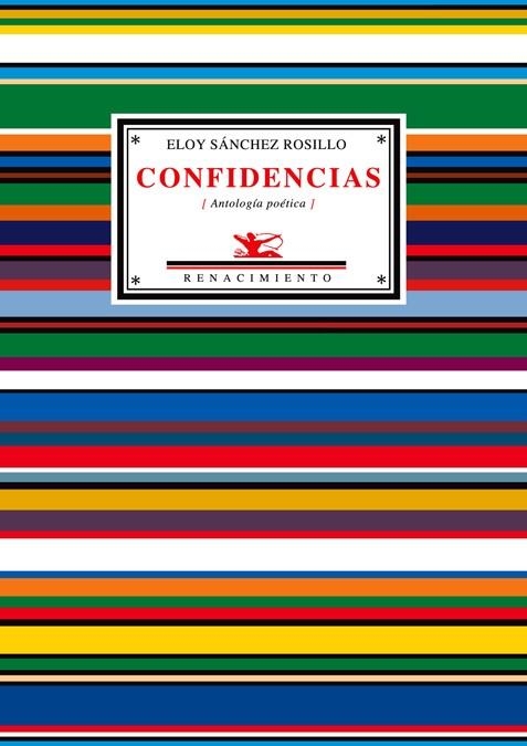CONFIDENCIAS. ANTOLOGIA POETICA, 21 | 9788484722830 | SANCHEZ ROSILLO, ELOY | Llibreria La Gralla | Librería online de Granollers