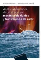 ANÁLISIS DIMENSIONAL DISCRIMINADO EN MECÁNICA DE FLUIDOS Y TRANSFERENCIA DE CALOR | 9788429143737 | ALHAMA, FRANCISCO; MADRID, CARMELO NICOLÁS | Llibreria La Gralla | Librería online de Granollers