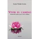 VIVIR EL CAMINO. MEDITACION BUDISTA PARA LA VIDA COTIDIANA | 9788493423179 | LAMA YESHE LOSAL | Llibreria La Gralla | Librería online de Granollers