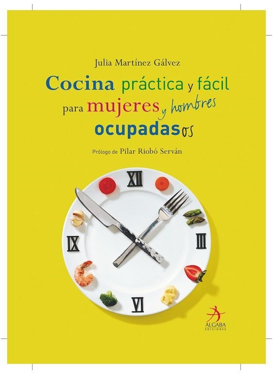 COCINA PRACTICA Y FACIL PARA MUJERES Y HOMBRES OCUPADAS OS | 9788496107540 | RIOBO SERVAN, PILAR | Llibreria La Gralla | Librería online de Granollers