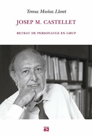 JOSEP M. CASTELLET. RETRAT DE PERSONATGE EN GRUP | 9788429759167 | MUÑOZ LLORET, TERESA | Llibreria La Gralla | Llibreria online de Granollers