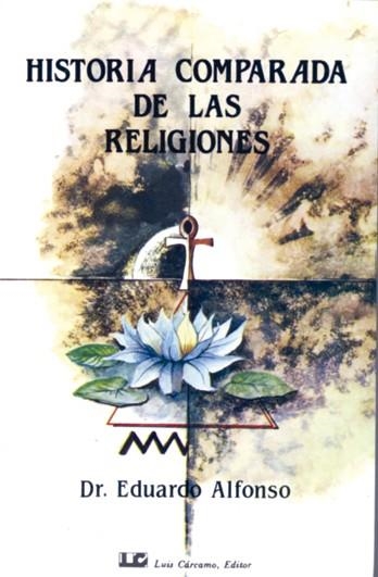 HISTORIA COMPARADA DE LAS RELIGIONES | 9788476271391 | ALFONSO, EDUARDO | Llibreria La Gralla | Librería online de Granollers