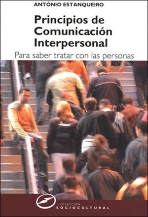 PRINCIPIOS DE COMUNICACION INTERPERSONAL | 9788427715417 | ESTANQUEIRO, ANTONIO | Llibreria La Gralla | Librería online de Granollers
