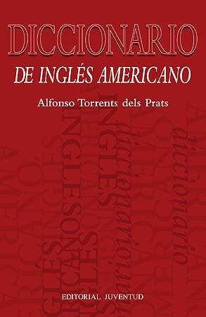 DICCIONARIO DE INGLES AMERICANO | 9788426119483 | TORRENTS DELS PRATS, ALFONSO | Llibreria La Gralla | Llibreria online de Granollers