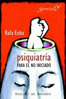 PSIQUIATRIA PARA EL NO INICIADO | 9788433021182 | EUBA, RAFA | Llibreria La Gralla | Llibreria online de Granollers