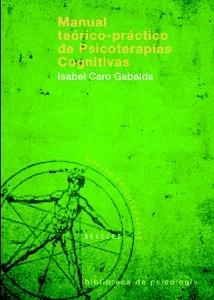 MANUAL TEORICO PRACTICO DE PSICOTERAPIAS COGNITIVAS | 9788433021229 | CARO GABALDA, ISABEL | Llibreria La Gralla | Librería online de Granollers