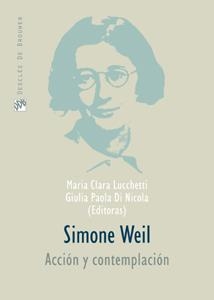 SIMONE WEIL ACCION Y  CONTEMPLACION | 9788433021199 | LUCCHETTI, MARIA CLARA | Llibreria La Gralla | Llibreria online de Granollers
