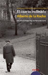 CUARTO INCLINADO, EL | 9788484339991 | DE LA ROCHA, ALBERTO | Llibreria La Gralla | Llibreria online de Granollers