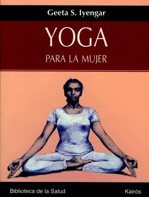 YOGA PARA LA MUJER | 9788472456358 | IYENGAR, GEETA S. | Llibreria La Gralla | Librería online de Granollers