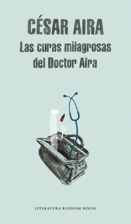 CURAS MILAGROSAS DEL DOCTOR AIRA, LAS | 9788439701545 | AIRA, CESAR | Llibreria La Gralla | Llibreria online de Granollers