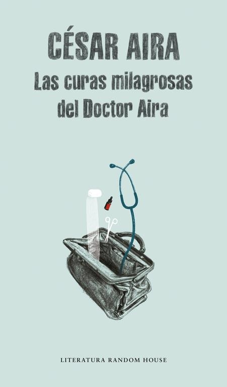 CURAS MILAGROSAS DEL DOCTOR AIRA, LAS | 9788439701545 | AIRA, CESAR | Llibreria La Gralla | Librería online de Granollers