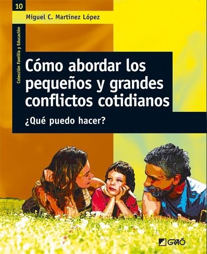 COMO ABORDAR LOS PEQUEÑOS Y GRANDES CONFLICTOS COTIDIANOS | 9788478274758 | MARTINEZ LOPEZ, MIGUEL C. | Llibreria La Gralla | Librería online de Granollers