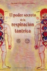 PODER SECRETO DE LA RESPIRACION TANTRICA, EL | 9788497773508 | SIVAPRIYANANDA, SWAMI | Llibreria La Gralla | Llibreria online de Granollers