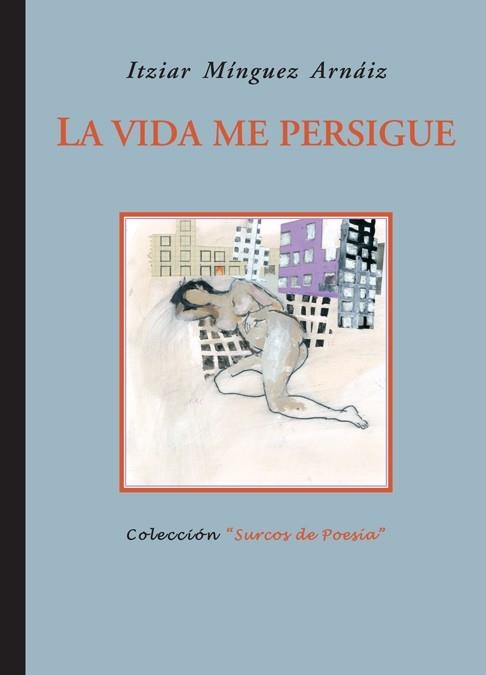 VIDA ME PERSIGUE, LA | 9788484722908 | MINGUEZ ARNAIZ, ITZIAR | Llibreria La Gralla | Llibreria online de Granollers