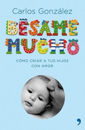BESAME MUCHO (EDICION CORREGIDA Y ACTUALIZADA) | 9788484606697 | GONZALEZ, CARLOS | Llibreria La Gralla | Librería online de Granollers